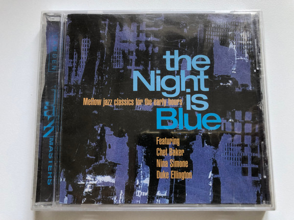 The Night Is Blue - Mellow jazz classics for the early hours / Featuring: Chet Baker, Nina Simone, Duke Ellington / Camden Audio CD 1998 / 74321 628002 