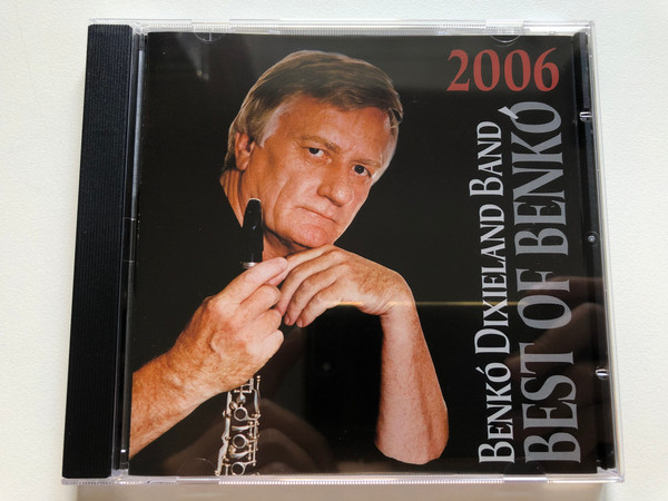 Benkó Dixieland Band – Best Of Benkó 2006 / Bencolor Audio CD 2006 / BEN-CD 5445