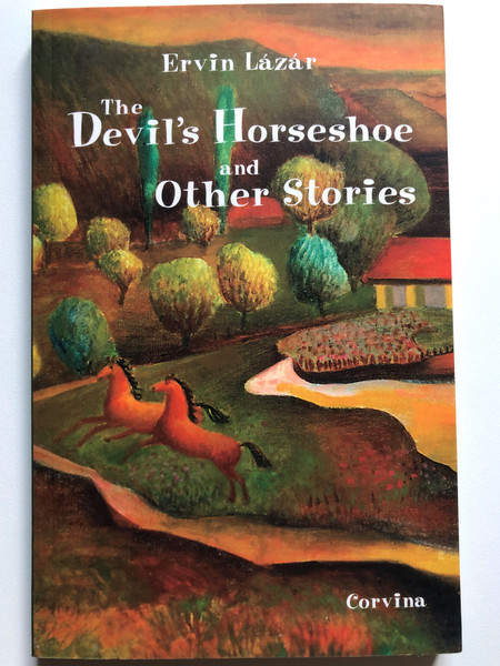 The Devil's Horseshoe and Other Stories by Ervin Lázár / English edition of Csillagmajor / Corvina 2015 / Translated by Judith Sollosy / Paperback (9789631362947)