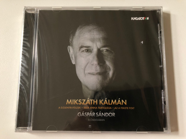 Mikszath Kalman: A Dzsentri-Feszek, Bede Anna Tartozasa, Az A Fekete Folt - Gaspar Sandor eloadasaban / Hungaroton Audio CD 2018 / HCD 14366