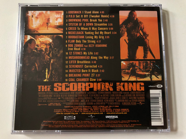 The Scorpion King (Music From And Inspired By The Motion Picture) / Godsmack; Creed; Nickelback; System A Down; P. O. D.; Drowning Pool; Hoobastank; Flaw; 12 Stones; Mushroomhead; Lifer / Universal Records Audio CD 2001 / 017 115-2