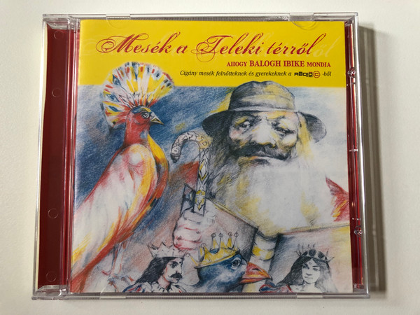 Mesék A Teleki Térről - Ahogy Balogh Ibike Mondja / Cigany mesek felnotteknek es gyerekeknek a Rádió C Records - bol / Rádió C Records Audio CD 2002 / 002