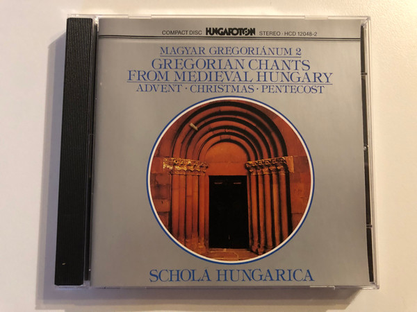 Magyar Gregoriánum 2 (Gregorian Chants From Medieval Hungary): Advent; Christmas; Pentecost - Schola Hungarica / Hungaroton Audio CD Stereo / HCD 12048-2