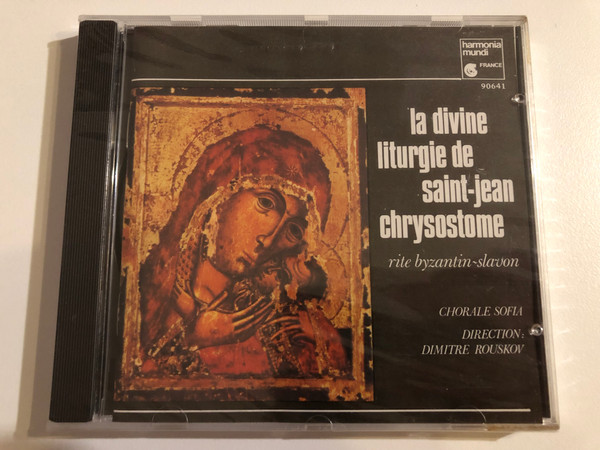 La Divine Liturgie De Saint-Jean Chrysostome (Rite Byzantin-Slavon) - Chorale Sofia , Direction: Dimitre Rouskov / Harmonia Mundi France Audio CD / 90641