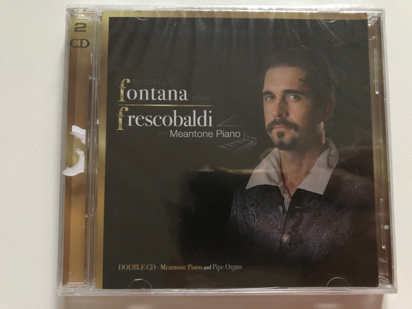 Michele Fontana plays Frescobaldi on Meantone Piano / Double CD - Mcantone Piano and Pipe Organ / Fluente Records 2x Audio CD 2021 / FL 28158.02