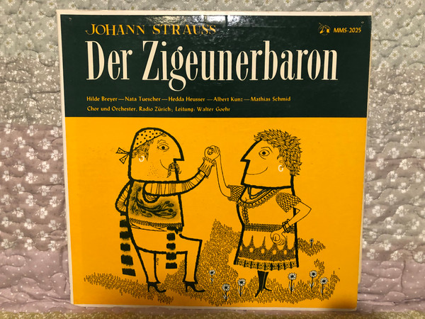 Johann Strauss - Der Zigeunerbaron - Hilde Breyer, Nata Tuescher, Hedda Heuser, Albert Kunz, Mathias Schmid, Chor und Orchester Radio Zurich, Walter Goehr / Musical Masterpiece Society LP / MMS-2025