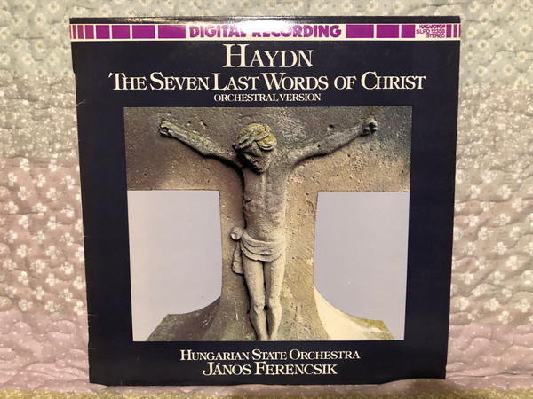 Haydn - The Seven Last Words Of Christ (Orchestral Version) / Hungarian State Orchestra, János Ferencsik / Hungaroton LP Stereo 1982 / SLPD 12358 