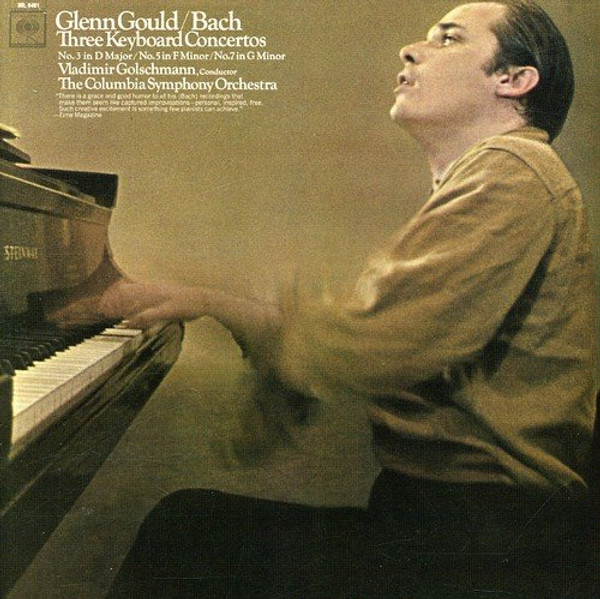 Glenn Gould/Bach: Three Keyboard Concertos: No. 3 In D Major; No. 5 In F Minor; No. 7 In G Minor - Vladimir Golschmann (conductor), The Columbia Symphony Orchestra / Sony BMG Music Entertainment Audio CD 2007 / 88697148022