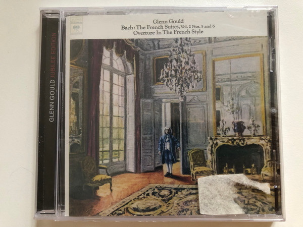 Glenn Gould - Bach: The French Suites, Vol. 2 Nos. 5 And 6; Overture In The French Style / Glenn Gould Jubilee Edition / Sony BMG Music Audio CD 2007 / 88697148312