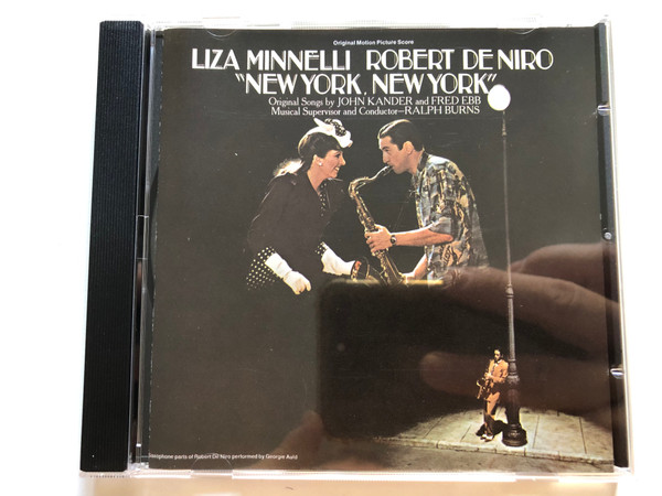 Liza Minnelli & Robert De Niro: ''New York, New York'' (Original Motion Picture Score) - Original Songs By John Kander and Fred Ebb / Musical Supervisor And Conductor Ralph Burns / EMI-Manhattan Records Audio CD / CDP 7 46090 2