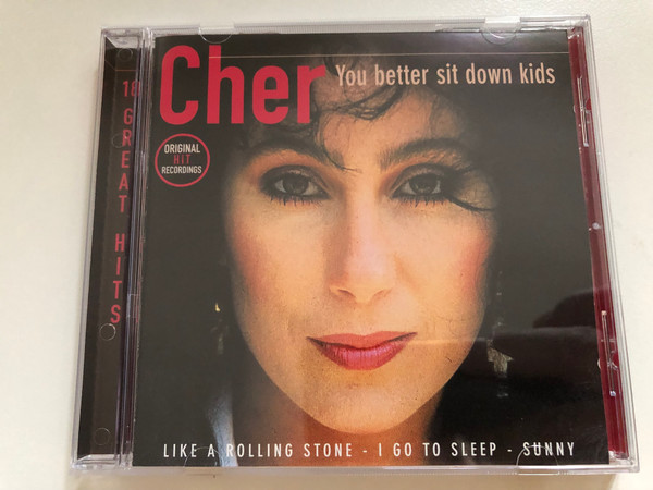 Cher – You Better Sit Down Kids / Like A Rolling Stone; I Go To Sleep; Sunny / Original HIT Recordings / Disky Audio CD 1996 / SE 865672