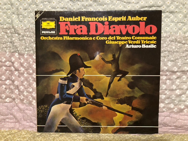 Daniel Francois Esprit Auber: Fra Diavolo - Orchestra Filarmonica E Coro Del Teatro Giuseppe Verdi Trieste, Arturo Basile / Deutsche Grammophon Privilege / Deutsche Grammophon 2x LP Stereo 1976 / 2726 072