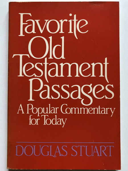 Favorite Old Testament Passages: A Popular Commentary for Today / Paperback / Douglas K. Stuart (0664246761)