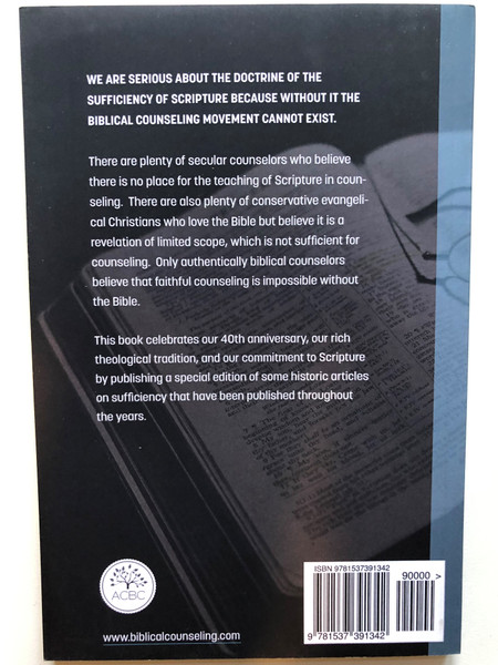 Sufficiency: Historic Essays on the Sufficiency of Scripture / Paperback / Authors: Heath Lambert, Wayne A Mack, Doug Bookman, David Powlison  (9781537391342)