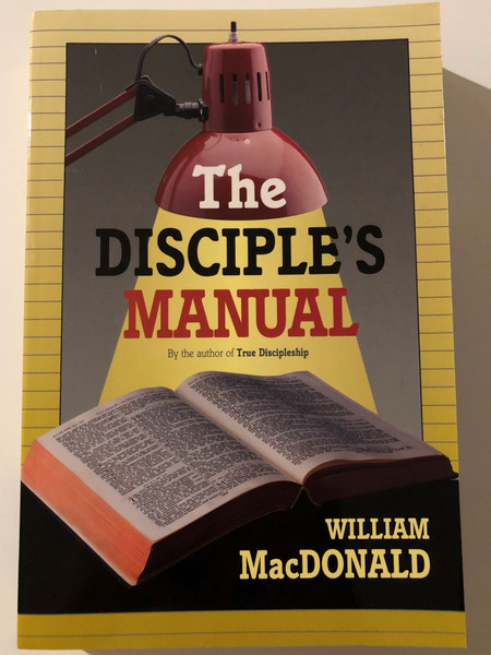 The Disciple's Manual / Paperback / Author: William MacDonald  (9781882701865)