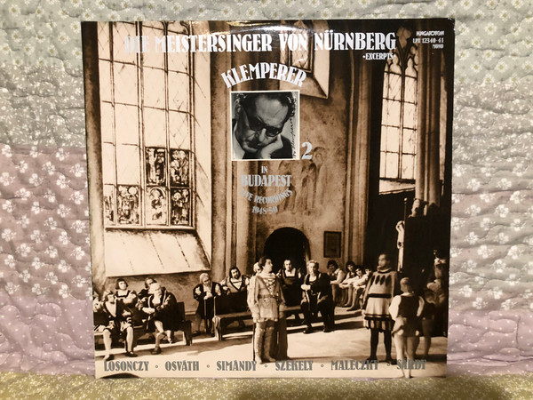 Die Meistersinger Von Nürnberg (Excerpts) - Klemperer In Budapest – 2. / Live Recordings 1948-50 / Losonczy, Osváth, Simándy, Székely, Maleczky, Sárdy / Hungaroton 2x LP Mono 1981 / LPX 12340-41