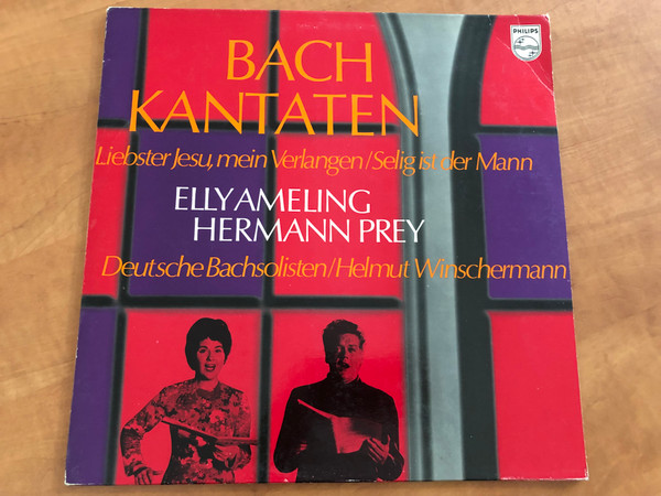 Bach: Kantaten (Liebster Jesu, Mein Verlangen; Selig Ist Der Mann) - Elly Ameling, Hermann Prey, Deutsche Bachsolisten, Helmut Winschermann / Philips LP Stereo / 6500 080
