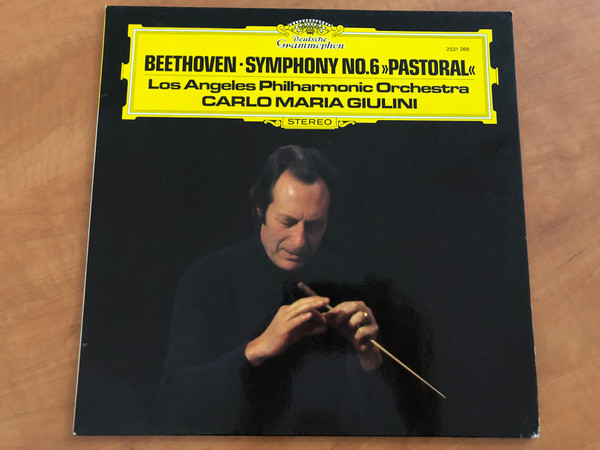 Beethoven: Symphony No.6 "Pastoral" - Los Angeles Philharmonic Orchestra, Carlo Maria Giulini / Deutsche Grammophon LP Stereo 1980 / 2531 266