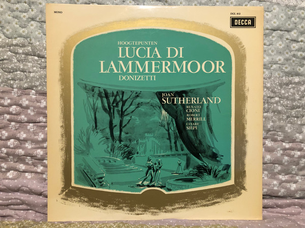 Donizetti: Hoogtepunten Lucia Di Lammermoor - Joan Sutherland, Renato Cioni, Robert Merrill, Cesare Siepi / Decca LP Mono / DGL 812