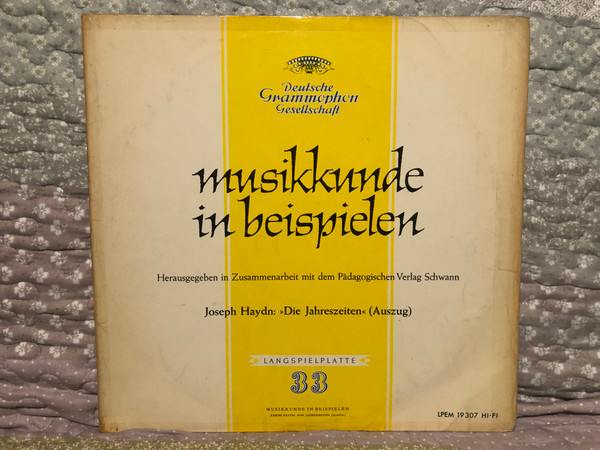 Musikkunde In Beispielen - Joseph Haydn: ''Die Jahreszeiten'' (Auszug) / Herausgegeben in Zusammenarbeit mit dem Padagogischen Verlag Schwann / Deutsche Grammophon LP / LPEM 19 307