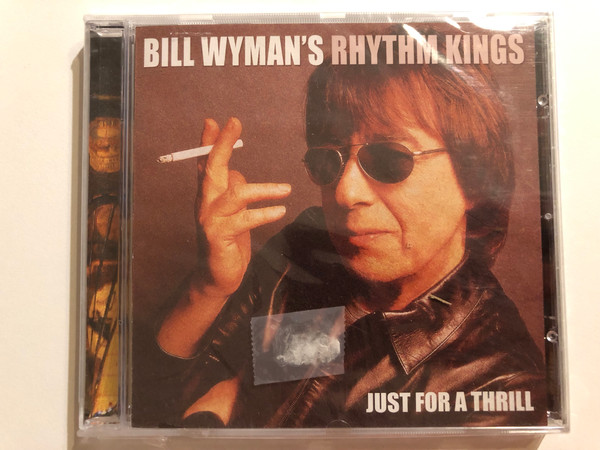 Bill Wyman's Rhythm Kings – Just For A Thrill / Roadrunner Records Audio CD 2004 / RR 8275-2