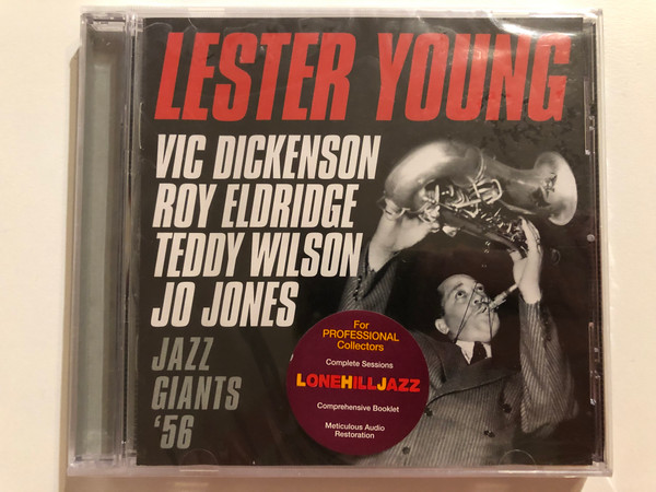 Lester Young - Vic Dickenson, Roy Eldridge, Teddy Wilson, Jo Jones – Jazz Giants '56 / Lone Hill Jazz Audio CD 2008 / LHJ10330