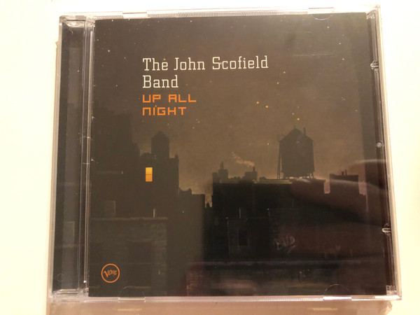 The John Scofield Band – Up All Night / Verve Records Audio CD 2003 / 065 596-2