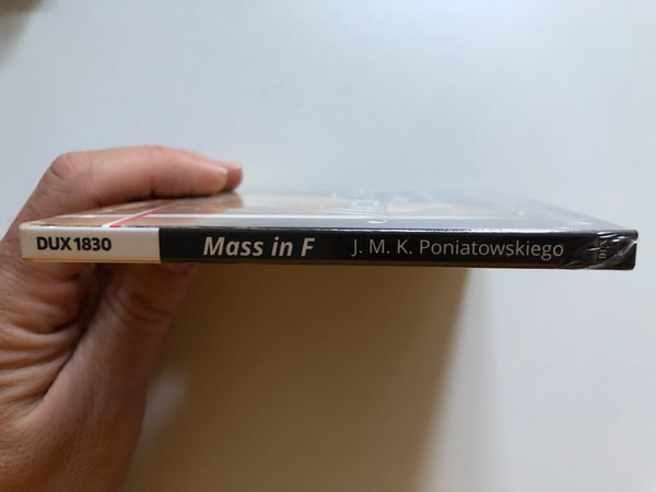 Projekt Poniatowski - Msza F-dur = Mass in F - J. M. K. Poniatowskiego (1816-1873) / Arranged By Maciej Jabionski and Sebastian Perlowski for soloists, choir and orchestra / DUX Recording Audio CD 2021 / DUX 1830