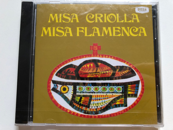 Misa Criolla; Misa Flamenca / Decca Audio CD / 814 055-2