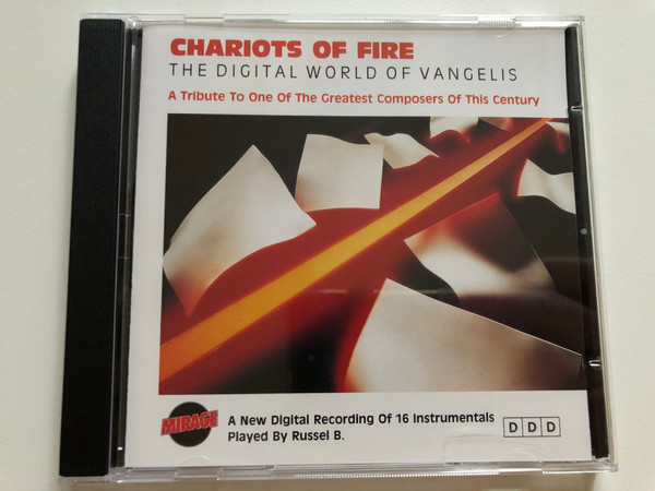 Chariots Of Fire: The Digital World Of Vangelis – A Tribute To One Of The Greatest Composers Of This Century / A New Digital Recording Of 16 Instrumentals Played By Russel B. / Mirage Audio CD / 92024525 