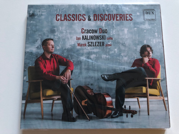 Classics & Discoveries - Cracow Duo: Jan Kalinowski (cello), Marek Szlezer (piano) / DUX Recording Audio CD 2021 / DUX 1817