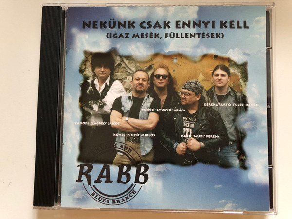 RABB – Nekünk Csak Ennyi Kell (Igaz Mesék, Füllentések) / Rózsa Records Audio CD / RRCD 028