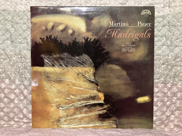 Martinů, Pauer – Madrigals / Czech Philharmonic Chorus, Lubomír Mátl, Josef Veselka / Supraphon LP Stereo / 1112 3355 G