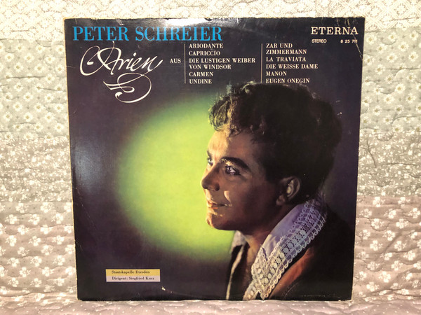 Peter Schreier Singt Arien Aus Ariodante, Capriccio, Die Lustigen Weiber Von Windsor, Carmen, Undine, Zar Und Zimmermann, La Traviata, Die Weisse Dame, Manon, Eugen Onegin / ETERNA LP Stereo / 8 25 711