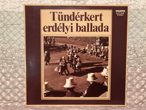 Tündérkert Erdélyi Ballada / Hungaroton LP Stereo 1988 / SLPX 18136