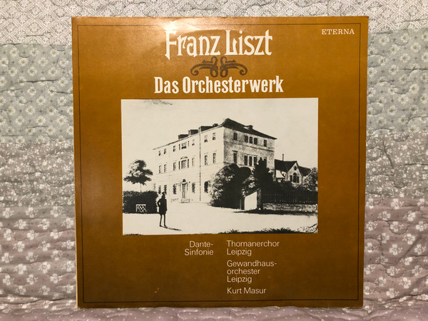 Franz Liszt - Das Orchesterwerk - Dante-Sinfonie / Thomanerchor Leipzig, Gewandhausorchester Leipzig, Kurt Masur / ETERNA LP Stereo 1982 / 8 27 547