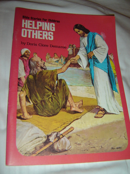 Bible Stories for Children / Helping Others by Doris Clore Demaree / Illustrations by Clive Uptton