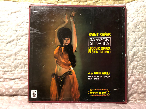 Saint-Saëns: Samson Și Dalila - Ludovic Spiess, Elena Cernei, Dirijor : Kurt Adler, Metropolitan Opera, New York / Electrecord 3x LP, Box Set / ST-ECE 0428-0430