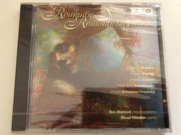 Romantic Song = Romanticaka piesen / Johannes Brahms, Antonin Dvorak, Frederic Chopin, Pyotr Ilyich Tchaikovsky, Mikulaš Schneider-Trnavsky / Eva Blahova (mezzo-soprano), Elena Handler (piano) / Opus Audio CD 1997 / 91 2591-2131