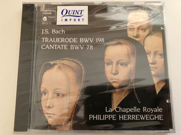 J.S. Bach: Trauerode BWV 198; Cantate BWV 78 - La Chapelle Royale, Philippe Herreweghe / Harmonia Mundi France Audio CD 1988 / 901270