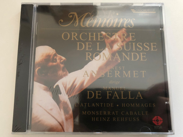 Orchestre De La Suisse Romande - Ernest Ansermet dirige Manuel De Falla - L'Atlantide; Hommages / Montserrat Caballé, Heinz Rehfuss / OSR Mémoires / Cascavelle Audio CD 1990 / VEL 2005