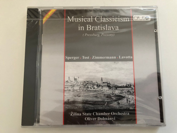 Musical Classicism In Bratislava (Pressburg, Poszony) - Sperger, Tost, Zimmermann, Lavotta / Žilina State Chamber Orchestra, Oliver Dohnanyi / Opus Audio CD 1996 / 91 2236-2 (031)