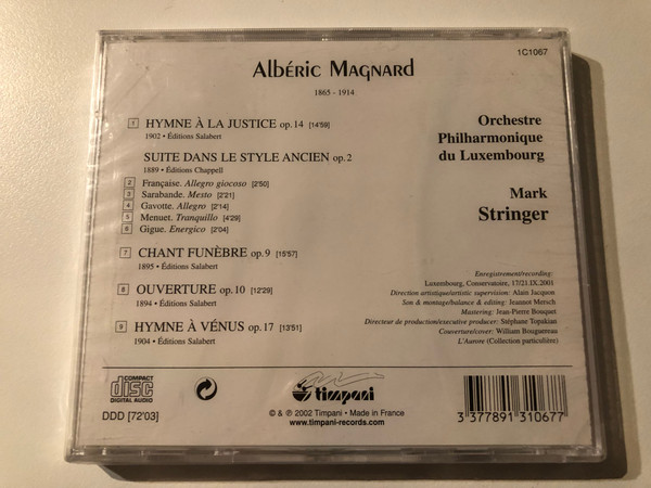 Albéric Magnard - Hymne À Vénus; Hymne À La Justice; Chant Funèbre; Ouverture Op. 10; Suite Dans Le Style Ancien / Orchestre Philharmonique Du Luxembourg, Mark Stringer / Timpani Audio CD 2002 / 1C1067 