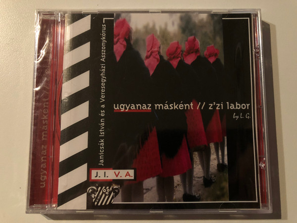 Janicsák István, Veresegyházi Asszonykórus - Ugyanaz Másként // Z'Zi Labor / Labor Records Hungary Audio CD