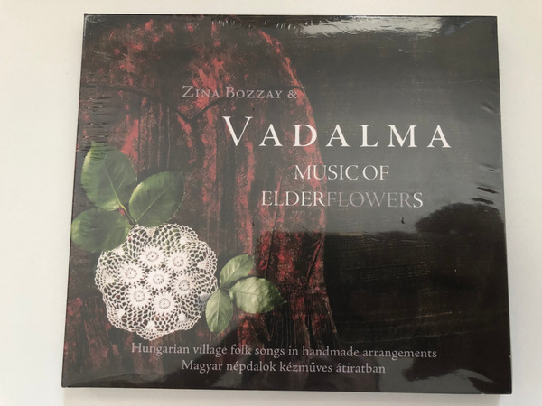Zina Bozzay & Vadalma - Music of Elderflowers / Hungarian village folk songs in handmade arrangements / Elder Records Audio CD 2018 / ELD-013 