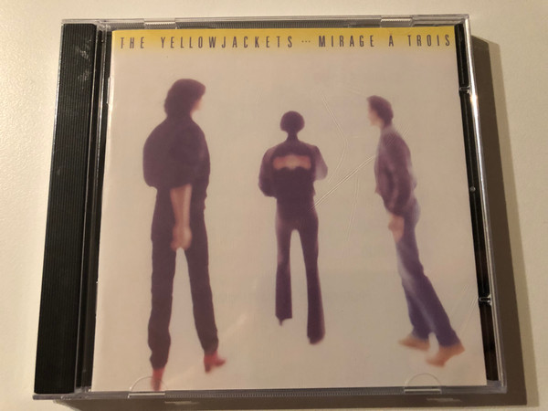 The Yellowjackets – Mirage À Trois / Warner Bros. Records Audio CD / 7599-23813-2