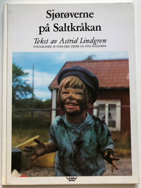 Sjørøverne på Saltkråkan by Astrid Lindgren / The Pirates of Saltkråkan / Norwegian book / Photos by Sven-Eric Delér, Stig Hallgren / Hardcover / N. W. Damm & Søn 1991 (9788251776325)