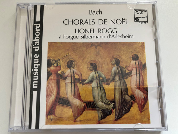 Bach: Chorals De Noël A L'Orgue Silbermann D'Arlesheim - Lionel Rogg / Musique D'Abord / Harmonia Mundi France Audio CD / HMA 190717