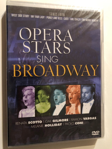 Opera Stars Sing Broadway / Actors: ‎ Gale Gilmore, Melanie Holliday, Renata Scotto, Paolo Coni, Ramn Vargas / Songs from west Side Story, My Fair Lady, Porgy and Bess, Cats, Girl Crazy, The Merry Widow / Slovak Philharmonic Orchestra / 2003 DVD (8712177041176)