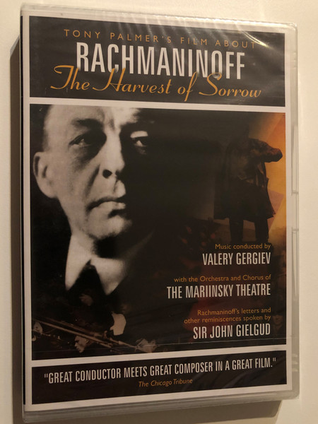 Tony Palmer's Film About Rachmaninoff: The Harvest of Sorrow / Music Conducted: Valery Gergiev / Orchestra and Chorus of the Mariinsky Theatre / Chorus Master: Valery Borisov / 2009 DVD (604388727308)